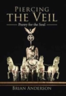 Image for Piercing the Veil : Poetry for the Soul