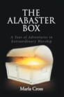 Image for Alabaster Box: A Year of Adventures in Extraordinary Worship