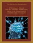 Image for The Medical-Social and the Forensic-Psychiatric Aspects of Gerontology and Geriatric Psychiatry