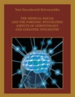 Image for Medical-social and the Forensic-psychiatric Aspects of Gerontology and Geriatric Psychiatry
