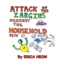 Image for Attack of the Zargins Against the Household Pets