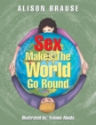 Image for Sex Makes the World Go Round