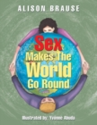 Image for Sex Makes the World Go Round