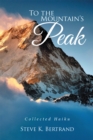 Image for To the Mountain&#39;S Peak: Collected Haiku