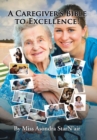 Image for A Caregiver&#39;s Bible to Excellence!