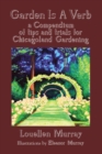 Image for Garden Is a Verb: A Compendium of Tips and Trials for Chicagoland Gardening