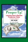 Image for Prosper Up!: Learning How to Become Prosperous Today: