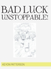 Image for Bad Luck Unstoppable!