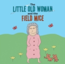 Image for The Little Old Woman and the Field Mice