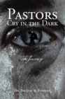 Image for Pastors Cry in the Dark: The Journey