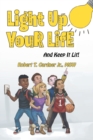 Image for Light Up Your Life : And Keep It Lit!
