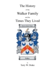 Image for The History of the Walker Family and the Times They Lived