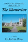 Image for The Chava Diamond Chronicles : The Ghostwriter