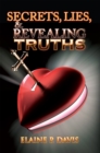 Image for Secrets, Lies, &amp; Revealing Truths