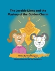 Image for The Lovable Lions and the Mystery of the Golden Charm