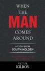 Image for When the Man Comes Around: A Story from South Holden