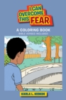 Image for I Can Overcome This Fear: A Coloring Book