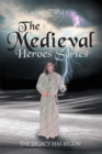 Image for Medieval Hero Series: The Legacy Has Begun