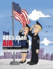 Image for Abcs of an Airman!: A Story of Air Force Airmen Through the Alphabet