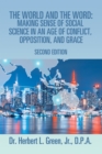 Image for World and the Word: Making Sense of Social Science in an Age of Conflict, Opposition, and Grace: Second Edition
