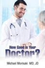 Image for How Good Is Your Doctor?