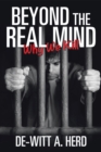 Image for Beyond the Real Mind: Why We Kill