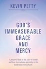 Image for God&#39;s Immeasurable Grace and Mercy : A powerful look at the story of Jonah and how it correlates spiritually to the leadership in the church.