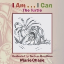 Image for I AM . . . I CAN: THE TURTLE