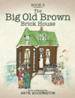 Image for Big Old Brown Brick House: Book 3
