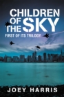 Image for Children of the Sky: First of Its Trilogy