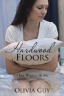 Image for Hardwood Floors: I Just Want to Be Me
