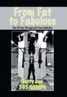 Image for From Fat to Fabulous : My 70 Year Struggle with Food Addiction