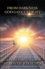 Image for From Darkness God Gave Us Light : 2nd Edition