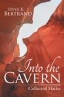 Image for Into the Cavern: Collected Haiku