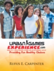 Image for Urban Games Experience.Com: Inner City Youth Sports, Fitness and Entertainment Outlet
