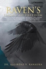 Image for Raven&#39;s Flight to Freedom : Odyssey from Wartime Lithuania to Land&#39;s End America: A Story of Survival Dedicated to Those Who Retained Their Humanity Amidst Great Evil. Righteousness Ultimately Prevail