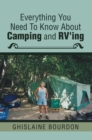Image for Everything You Need to Know About Camping and Rv&#39;Ing