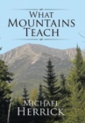 Image for What Mountains Teach