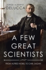 Image for A Few Great Scientists : From Alfred Nobel to Carl Sagan
