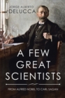 Image for Few Great Scientists: From Alfred Nobel to Carl Sagan