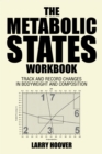 Image for Metabolic States Workbook: Track and Record Changes in  Bodyweight and Composition