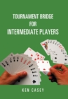 Image for Tournament Bridge for Intermediate Players