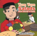 Image for Yum Yum Salads: From Ground to Bowl