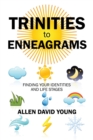 Image for Trinities to Enneagrams : Finding Your Identities and Life Stages