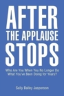 Image for After the Applause Stops : Who Are You When You No Longer Do What You&#39;ve Been Doing for Years?