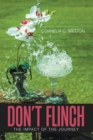 Image for Don&#39;T Flinch: Impact of the Journey