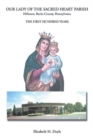 Image for Our Lady of the Sacred Heart Parish : The First Hundred Years