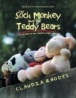 Image for The Sock Monkey and the Teddy Bears : I&#39;m a Part of You. You&#39;re a Part of Me.