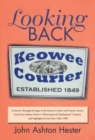 Image for Looking Back: A Journey Through the Pages of the Keowee Courier with Feature Stories, Items from Ashton Hester&#39;S &amp;quot;Observations &amp; Meditations&amp;quot; Column, and Highlights for the Years 1966-1968