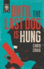 Image for Until the Last Dog Is Hung
